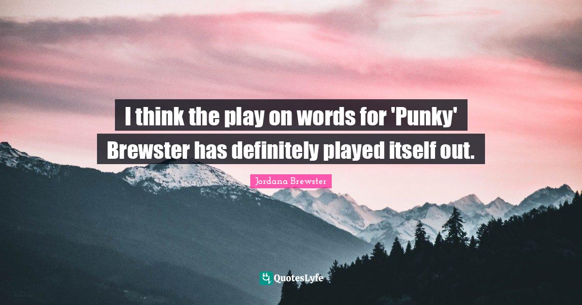 Best Play On Words Quotes with images to share and download for free at