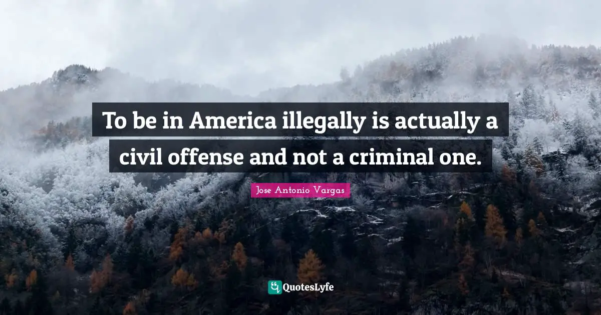 To be in America illegally is actually a civil offense and not a criminal one.