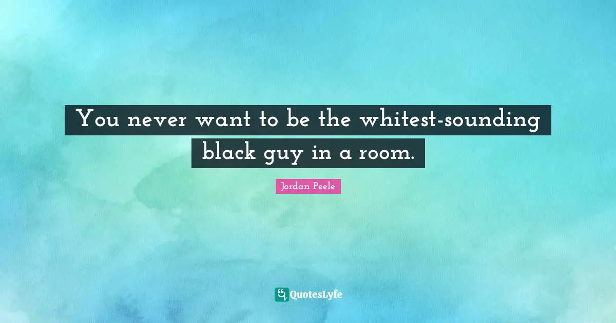 You never want to be the whitest-sounding black guy in a room.