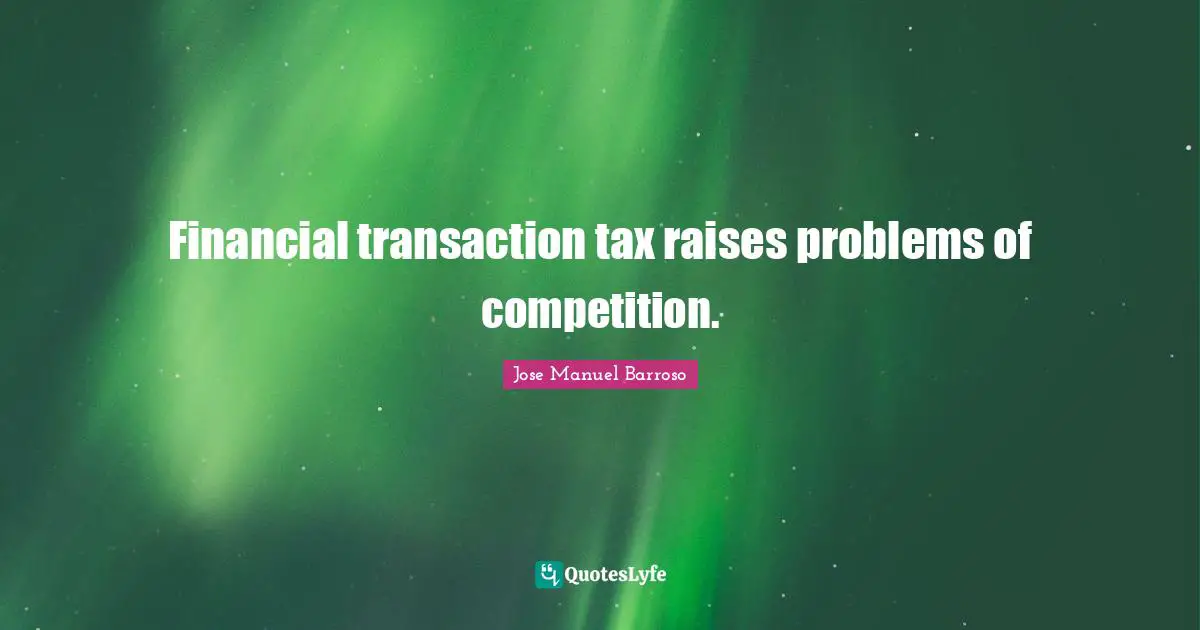 Financial transaction tax raises problems of competition.