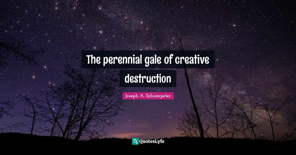 The perennial gale of creative destruction