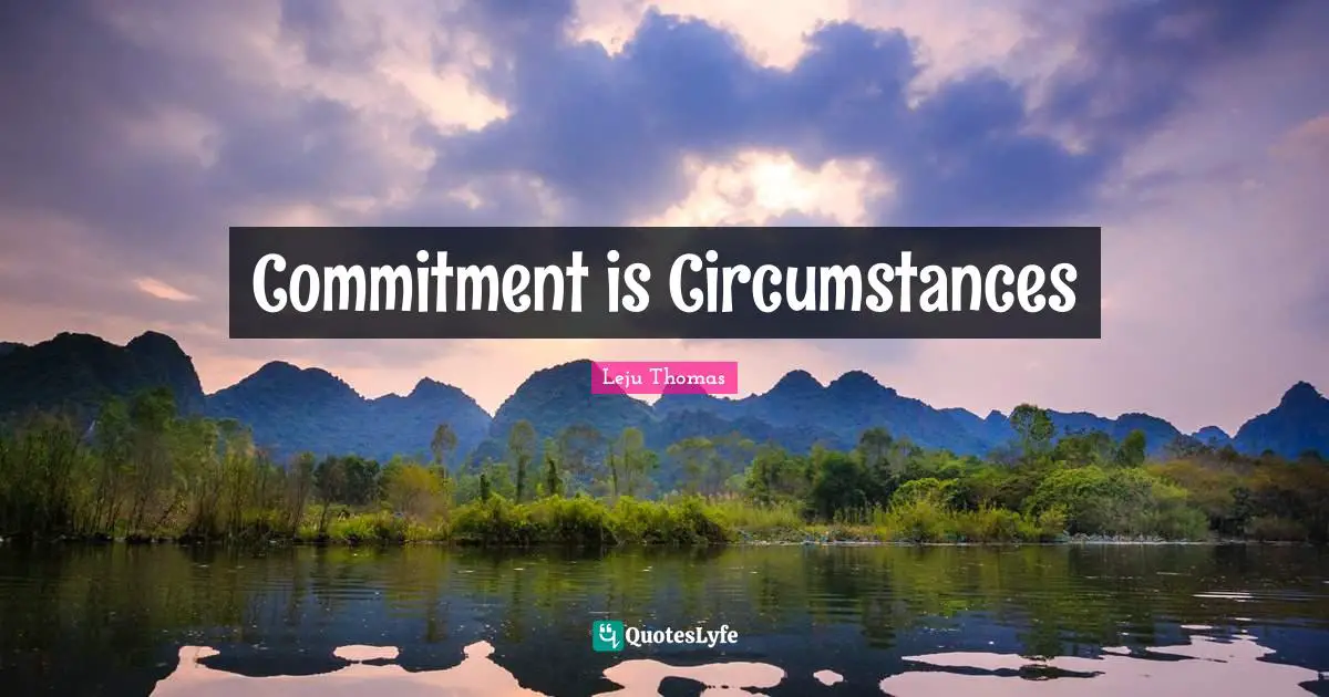 Commitment is Circumstances