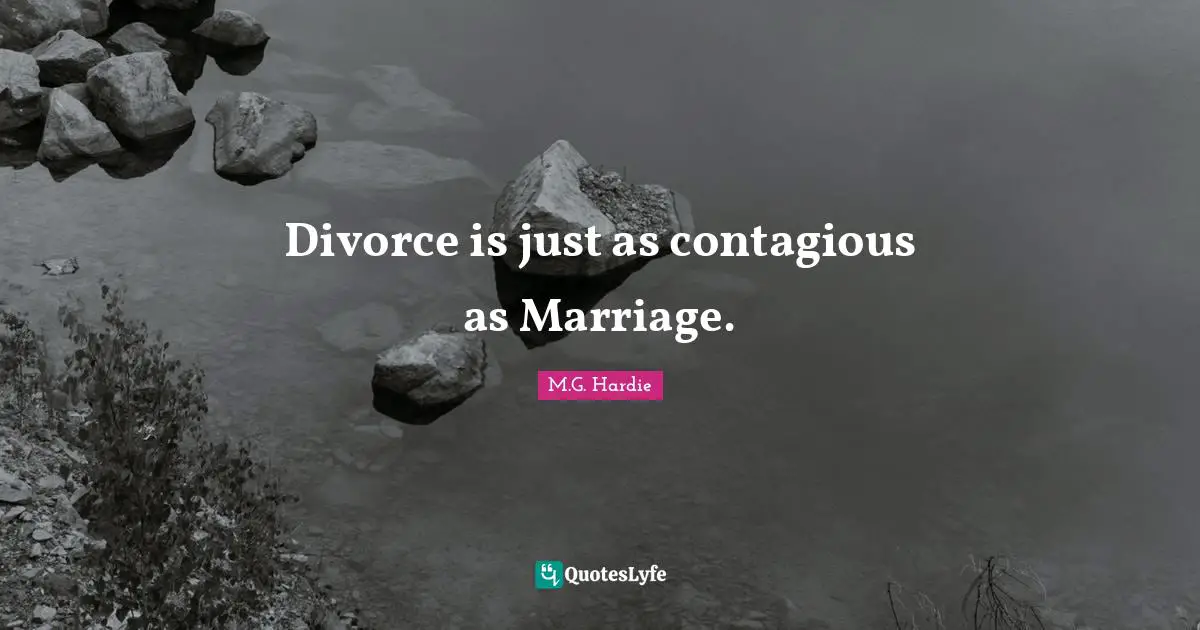 Divorce is just as contagious as Marriage.