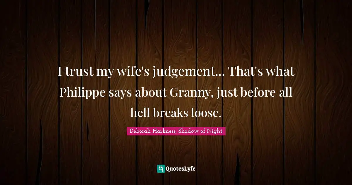 I trust my wife's judgement... That's what Philippe says about Granny, just before all hell breaks loose.