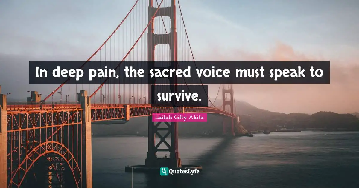 In deep pain, the sacred voice must speak to survive.