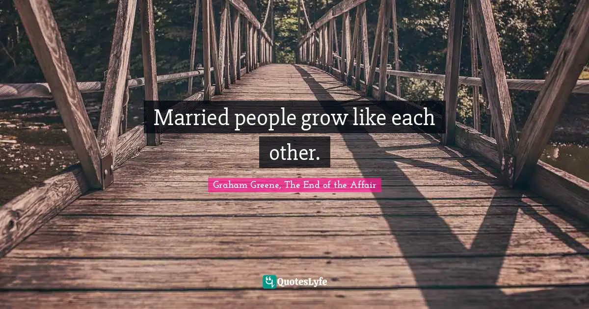 Married people grow like each other.