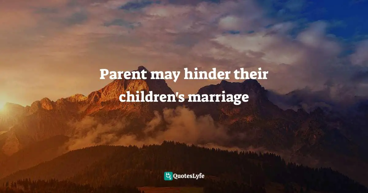 Parent may hinder their children's marriage