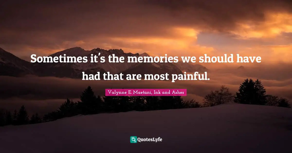 Sometimes it's the memories we should have had that are most painful.