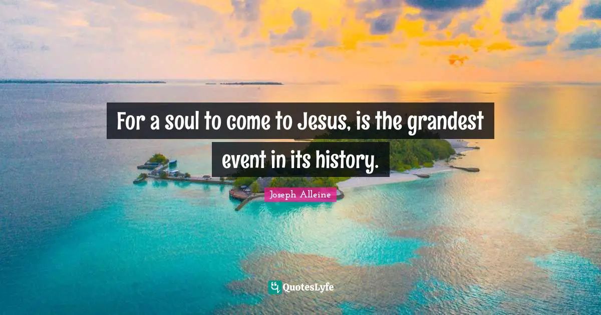 For a soul to come to Jesus, is the grandest event in its history.