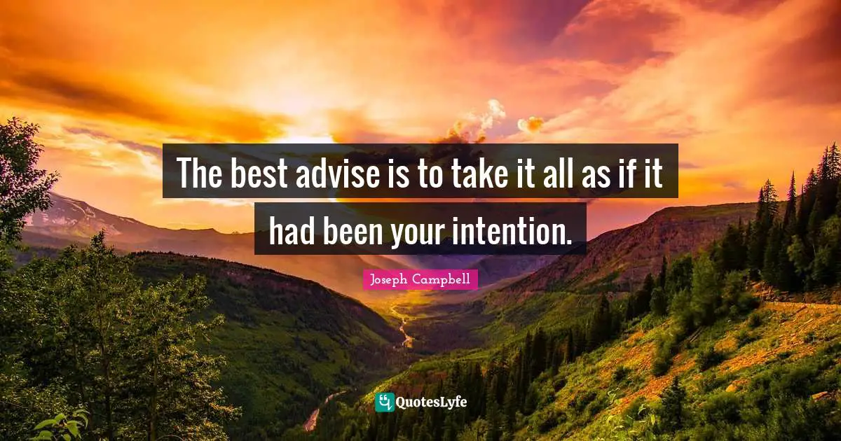 The best advise is to take it all as if it had been your intention.