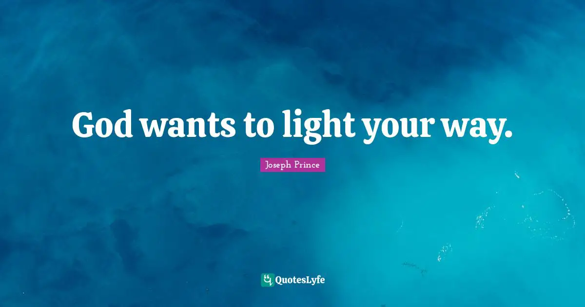 God wants to light your way.
