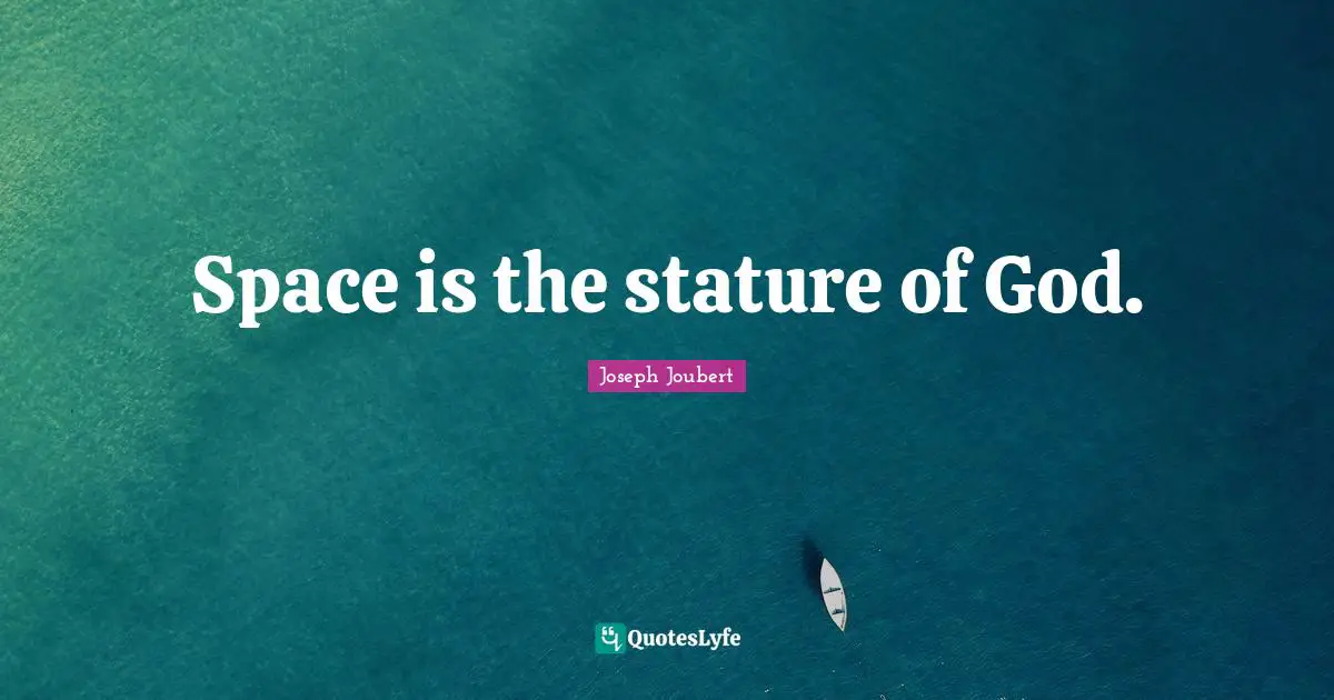 Gazing Quotes: "Space is the stature of God."