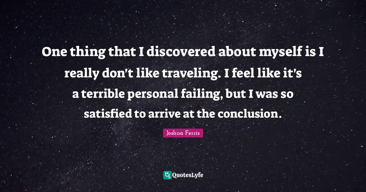 One thing that I discovered about myself is I really don't like traveling. I feel like it's a terrible personal failing, but I was so satisfied to arrive at the conclusion.