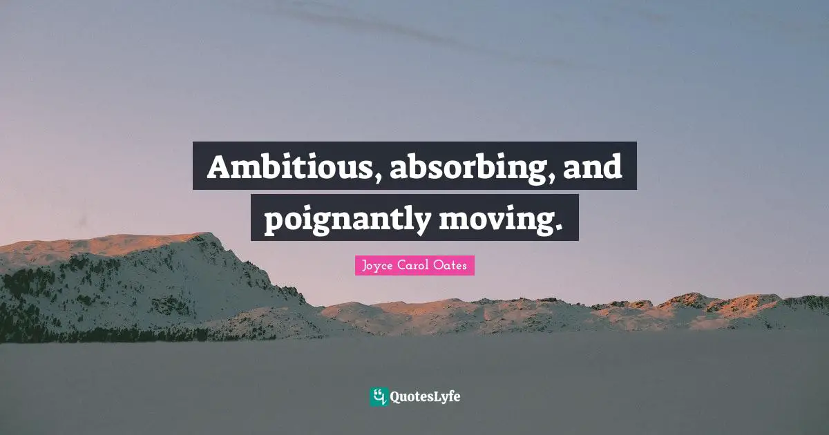 Ambitious, absorbing, and poignantly moving.