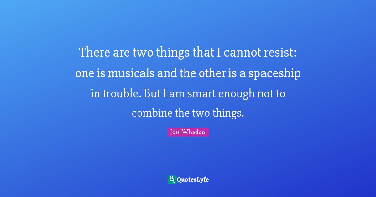 There are two things that I cannot resist: one is musicals and the other is a spaceship in trouble. But I am smart enough not to combine the two things.