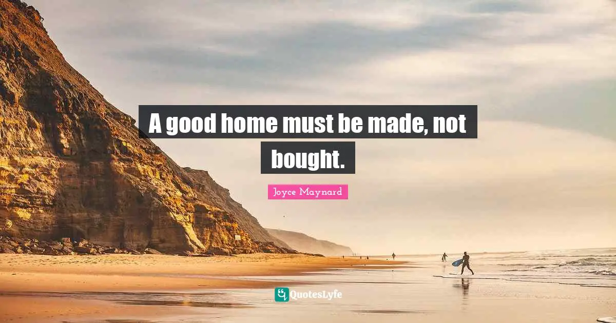 A good home must be made, not bought.