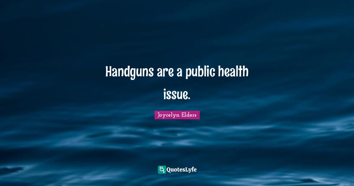 Handguns are a public health issue.