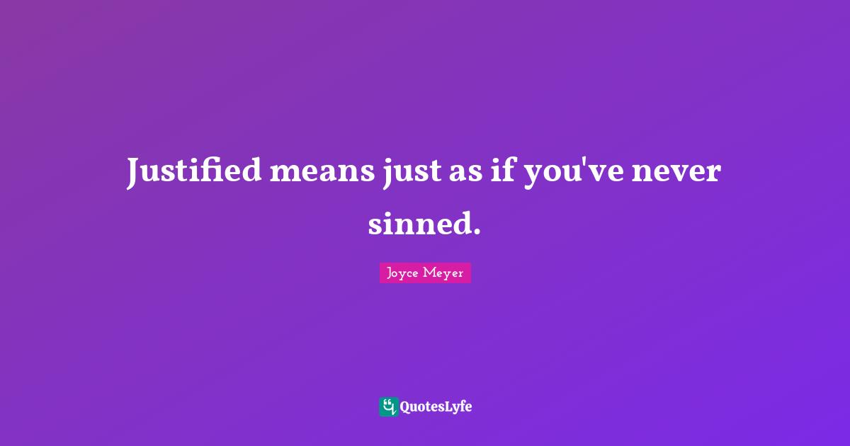 Justified means just as if you've never sinned.
