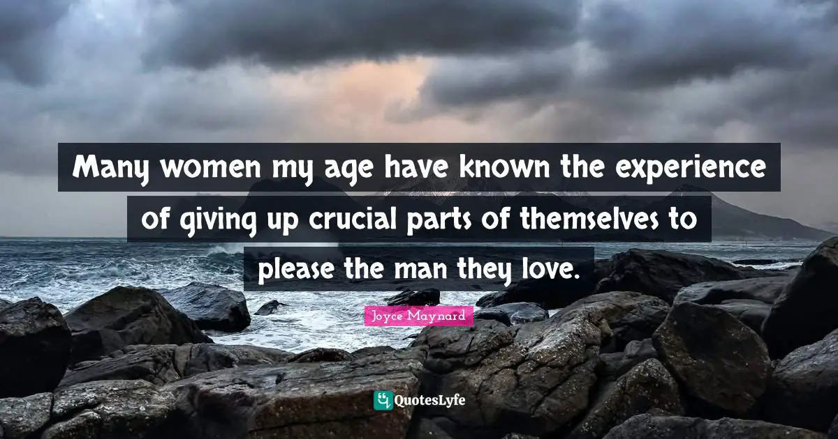 Many women my age have known the experience of giving up crucial parts of themselves to please the man they love.