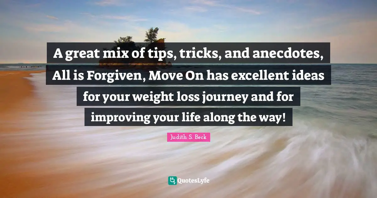 A great mix of tips, tricks, and anecdotes, All is Forgiven, Move On has excellent ideas for your weight loss journey and for improving your life along the way!
