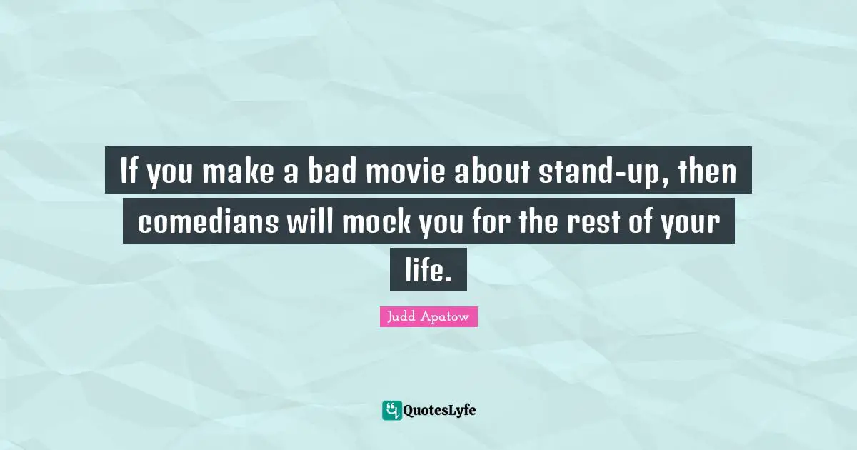 If you make a bad movie about stand-up, then comedians will mock you for the rest of your life.