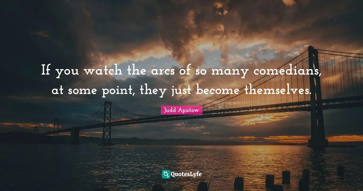 If you watch the arcs of so many comedians, at some point, they just become themselves.