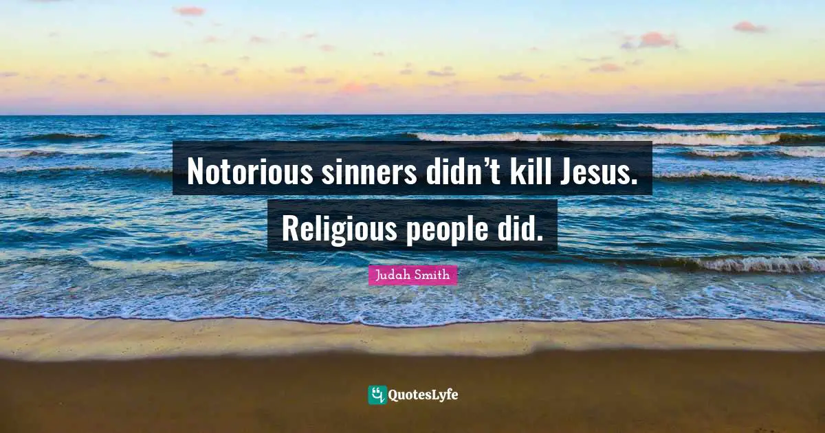 Notorious sinners didn’t kill Jesus. Religious people did.