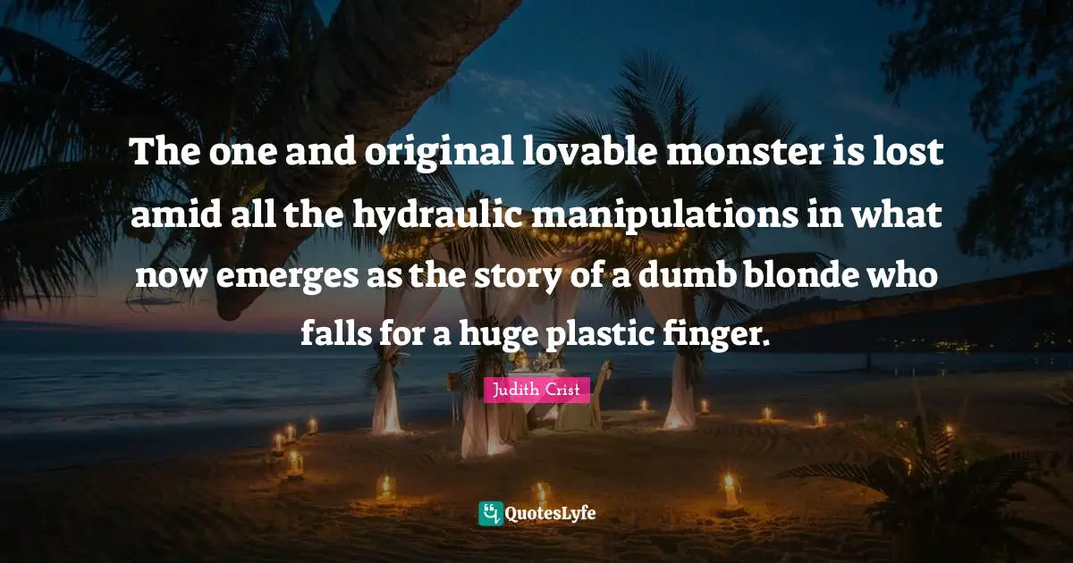 The one and original lovable monster is lost amid all the hydraulic manipulations in what now emerges as the story of a dumb blonde who falls for a huge plastic finger.