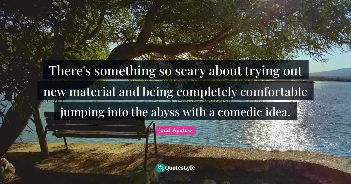 There's something so scary about trying out new material and being completely comfortable jumping into the abyss with a comedic idea.