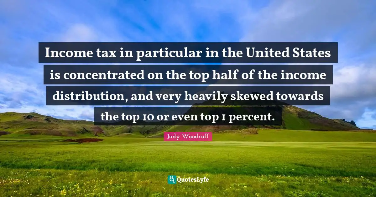 Income tax in particular in the United States is concentrated on the top half of the income distribution, and very heavily skewed towards the top 10 or even top 1 percent.