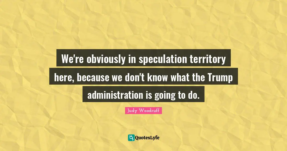 We're obviously in speculation territory here, because we don't know what the Trump administration is going to do.