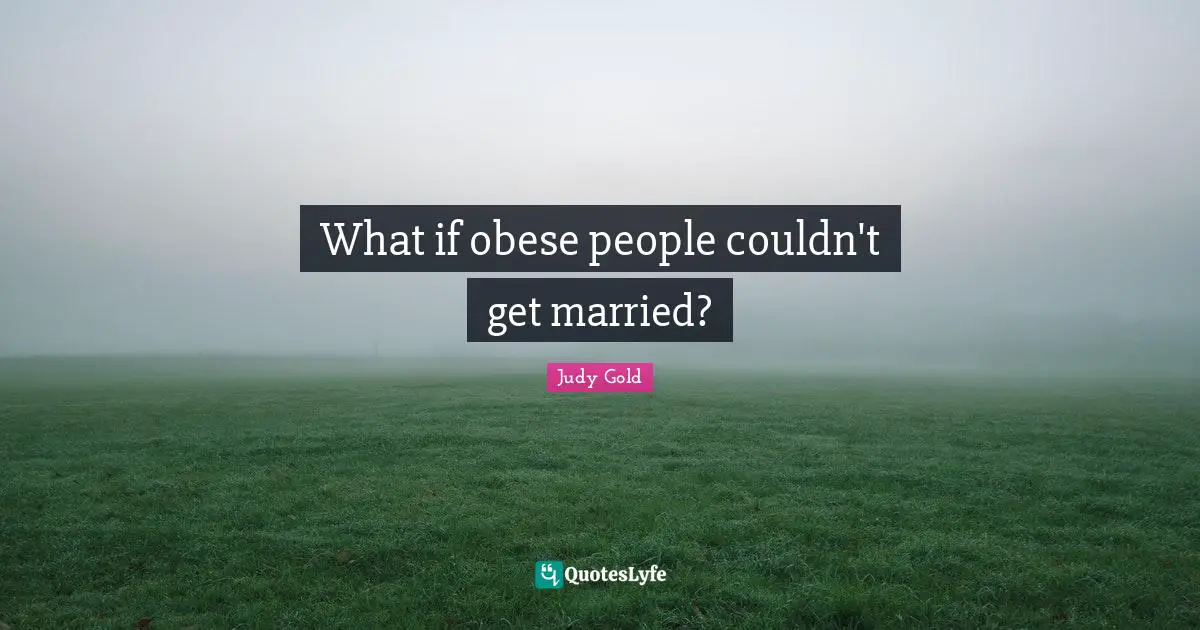 What if obese people couldn't get married?