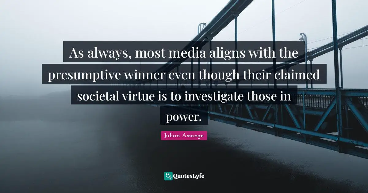 As always, most media aligns with the presumptive winner even though their claimed societal virtue is to investigate those in power.