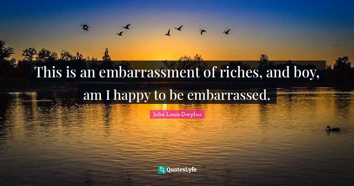 This is an embarrassment of riches, and boy, am I happy to be embarrassed.