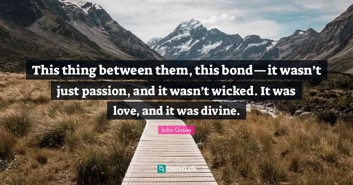 This thing between them, this bond—it wasn’t just passion, and it wasn’t wicked. It was love, and it was divine.