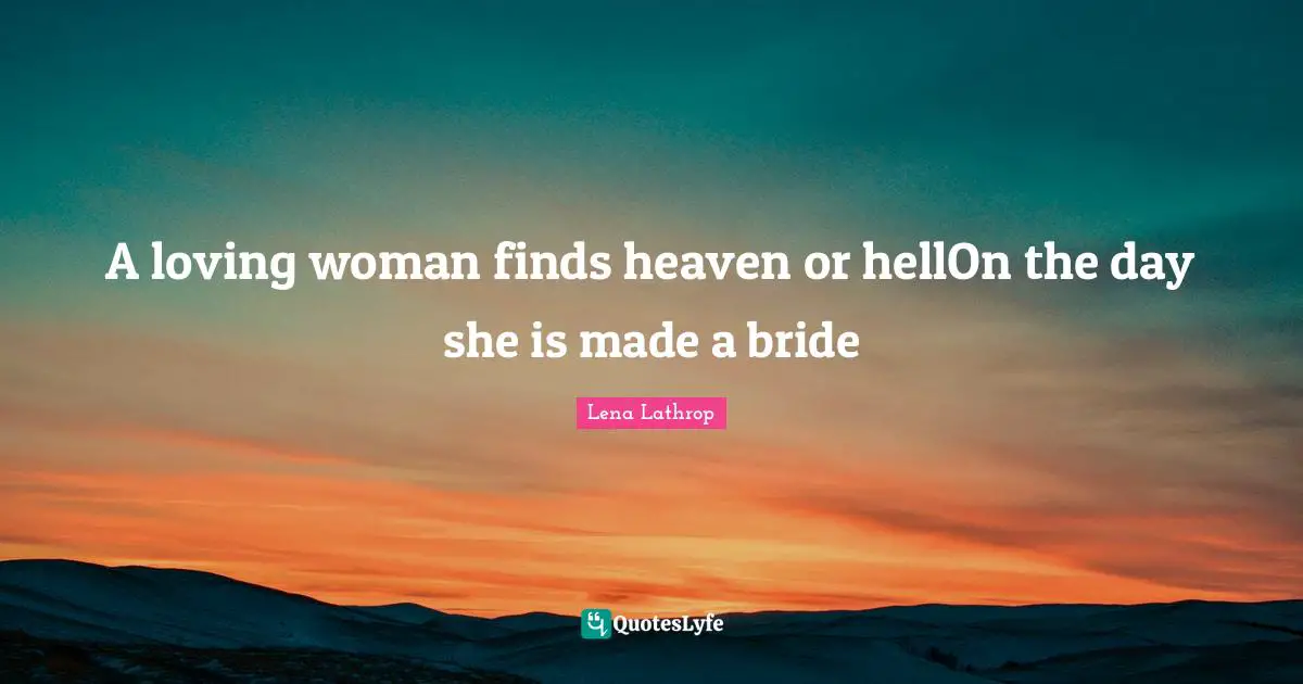 A loving woman finds heaven or hellOn the day she is made a bride