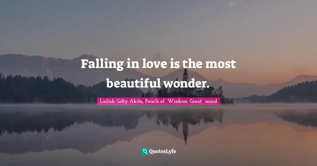 Falling in love is the most beautiful wonder.
