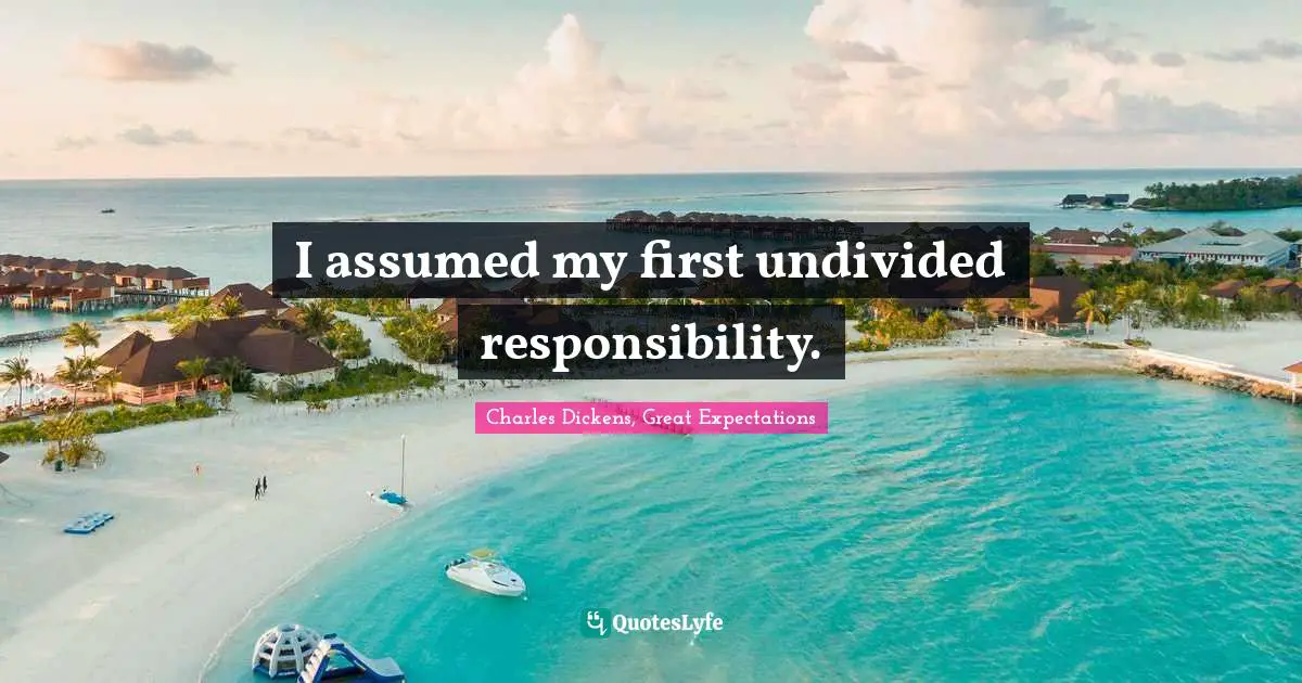I assumed my first undivided responsibility.