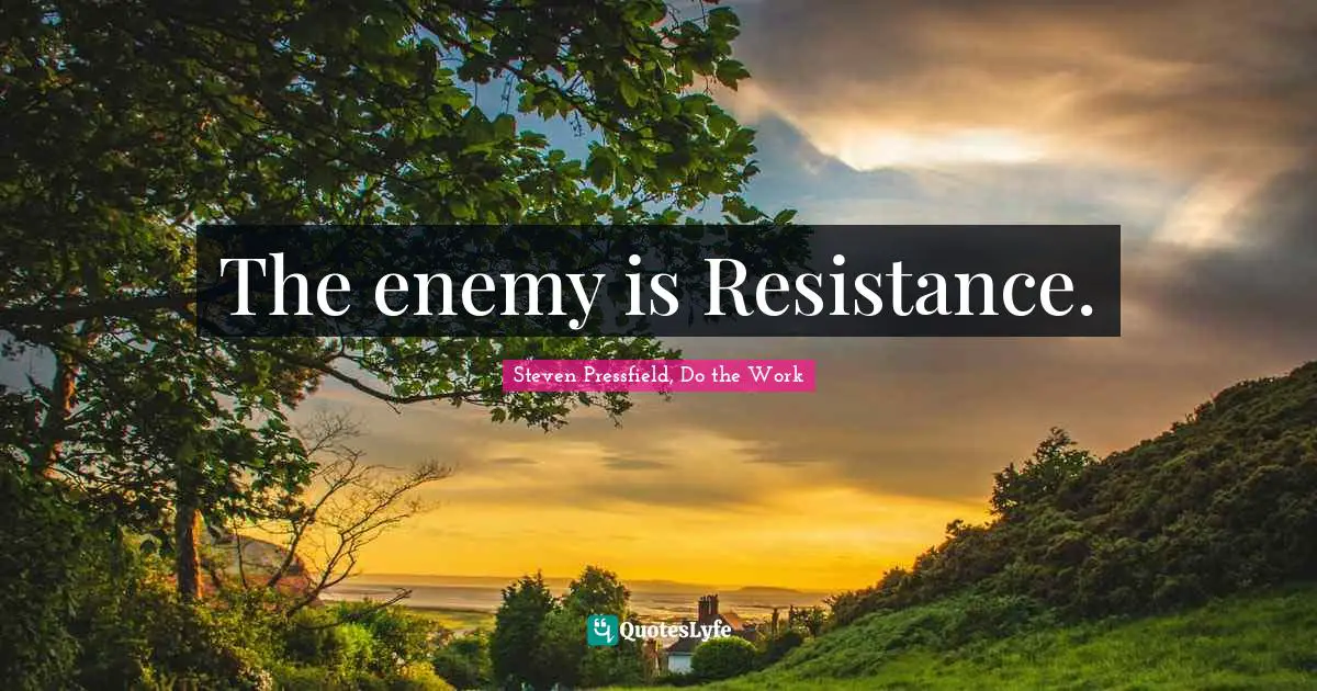 The enemy is Resistance.