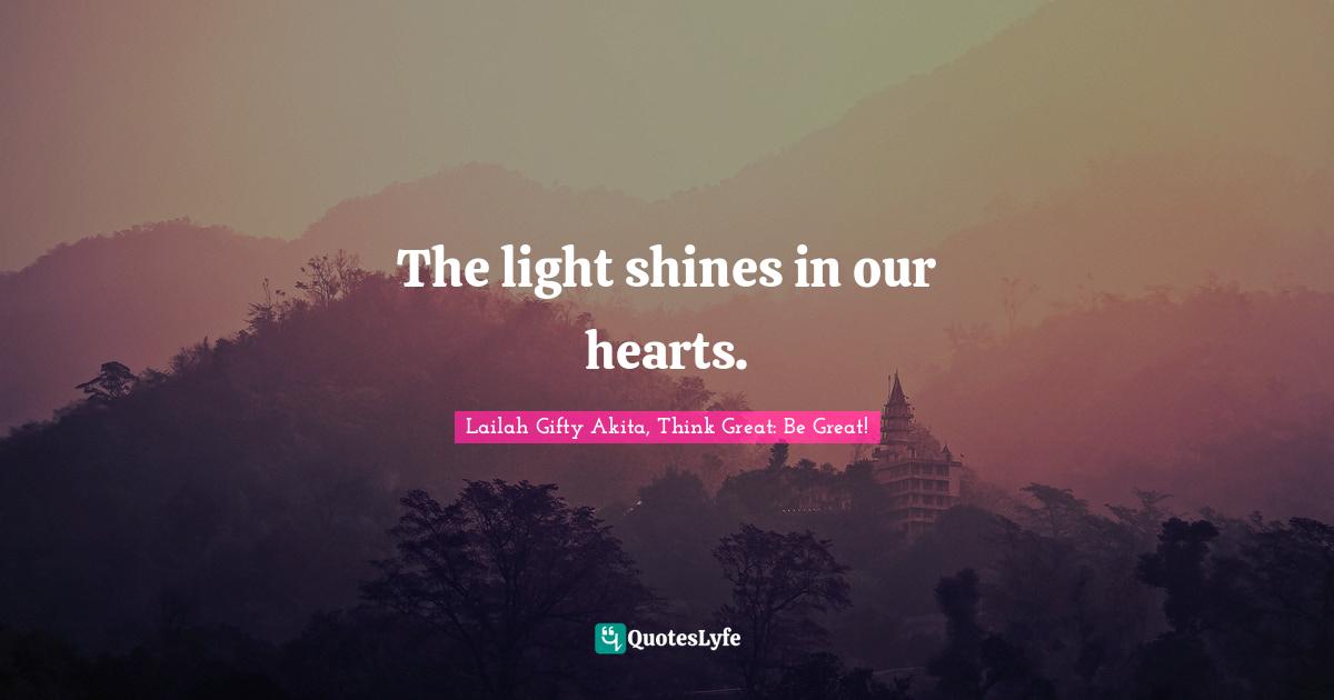 The light shines in our hearts.