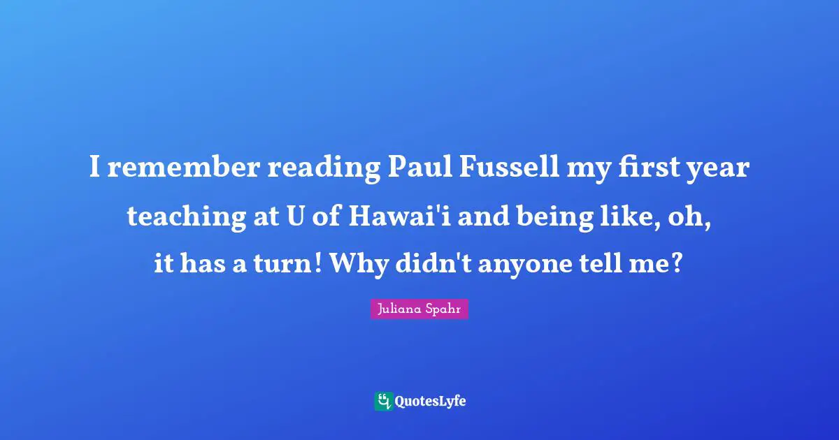 I remember reading Paul Fussell my first year teaching at U of Hawai'i and being like, oh, it has a turn! Why didn't anyone tell me?