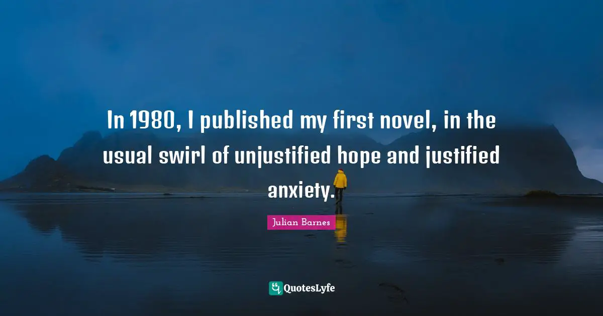 In 1980, I published my first novel, in the usual swirl of unjustified hope and justified anxiety.