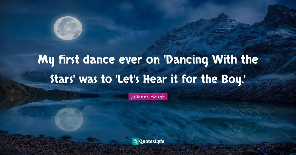 My first dance ever on 'Dancing With the Stars' was to 'Let's Hear it for the Boy.'