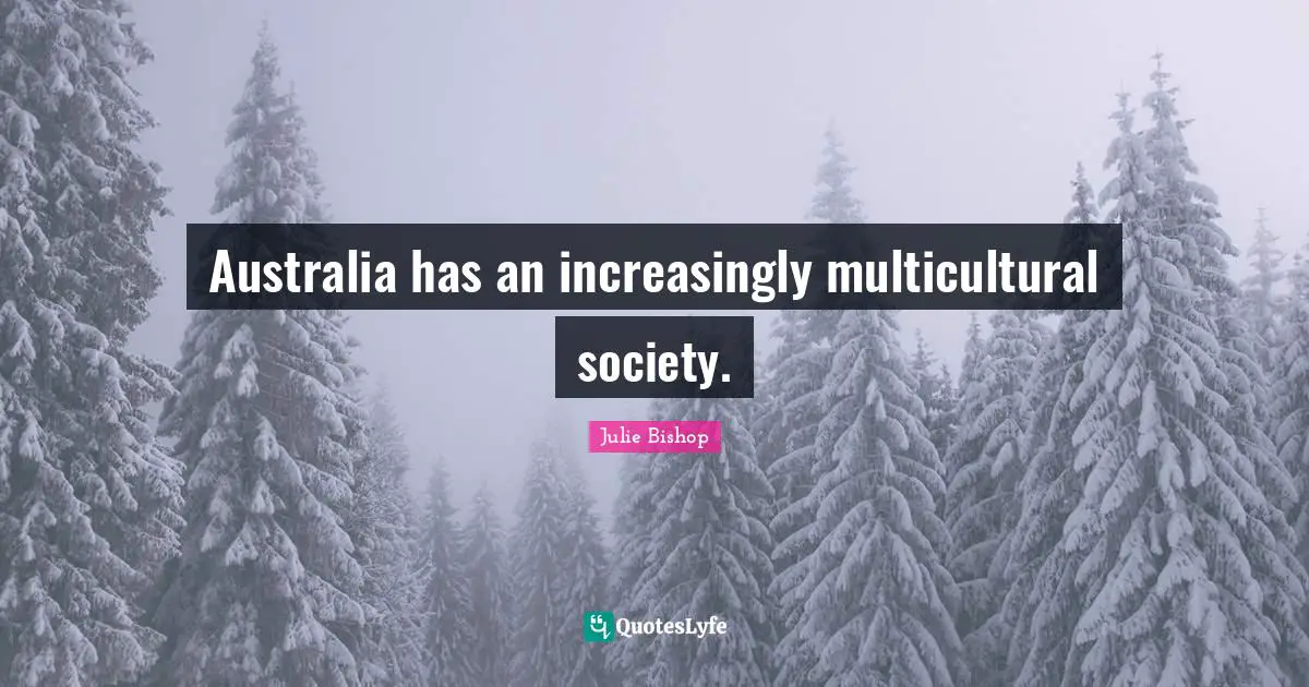 Australia has an increasingly multicultural society.