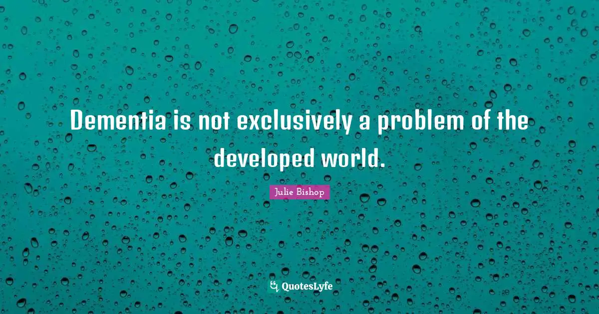 Dementia is not exclusively a problem of the developed world.