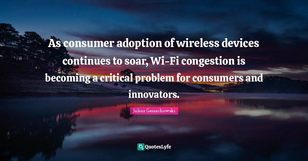 As consumer adoption of wireless devices continues to soar, Wi-Fi congestion is becoming a critical problem for consumers and innovators.