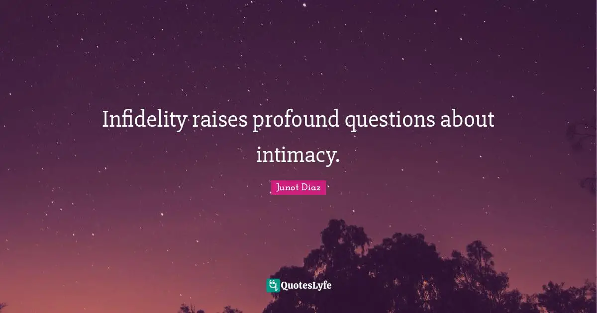 Infidelity raises profound questions about intimacy.