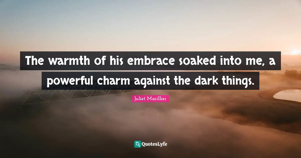 The warmth of his embrace soaked into me, a powerful charm against the dark things.