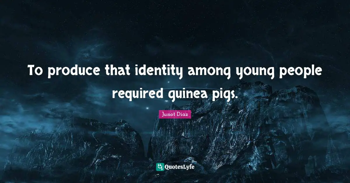 To produce that identity among young people required guinea pigs.