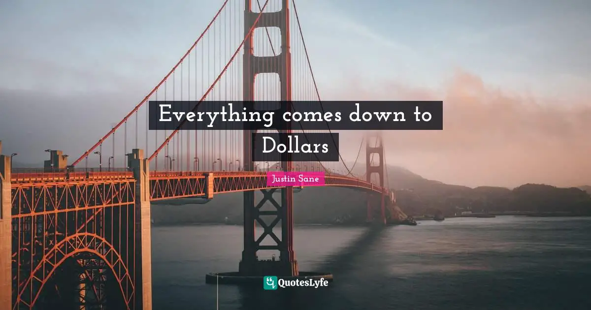 Everything comes down to Dollars